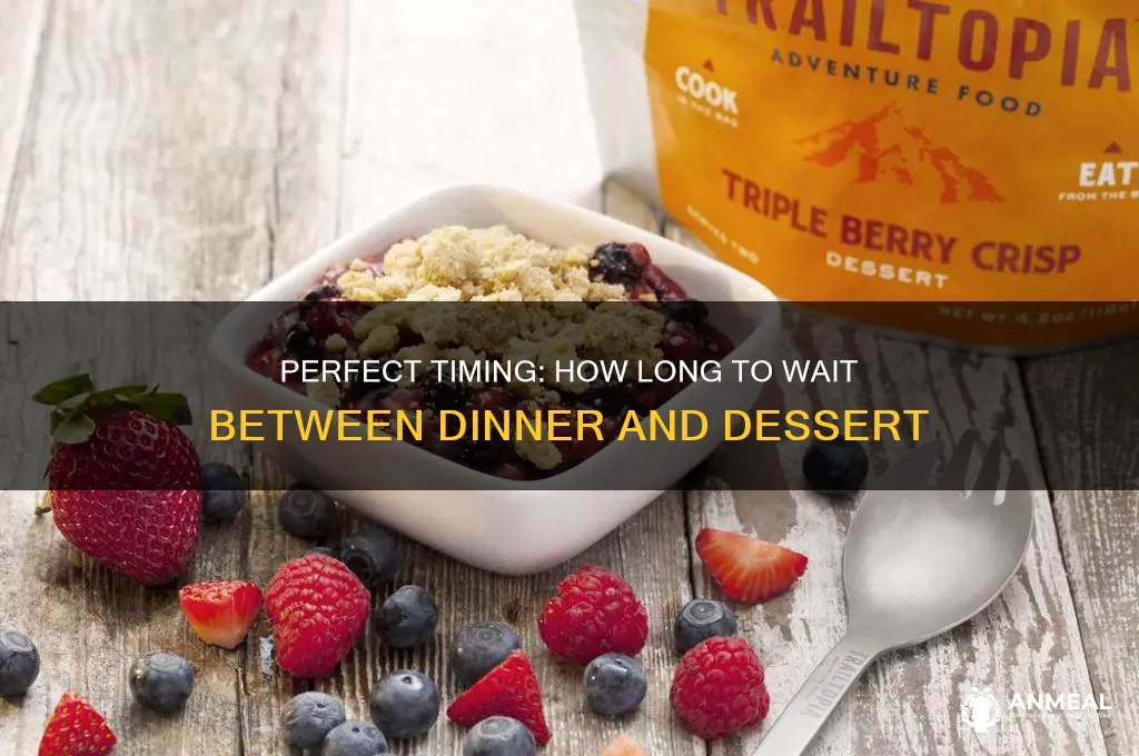 how long to wait between dinner and desser