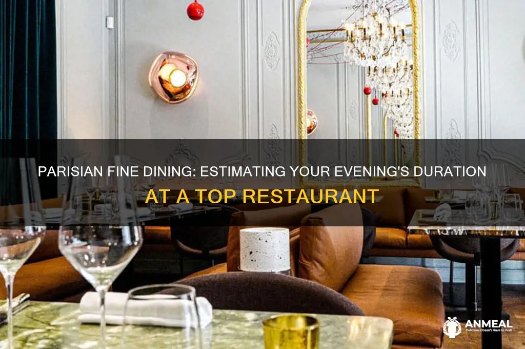 how long would take to have dinner fine restaurant paris