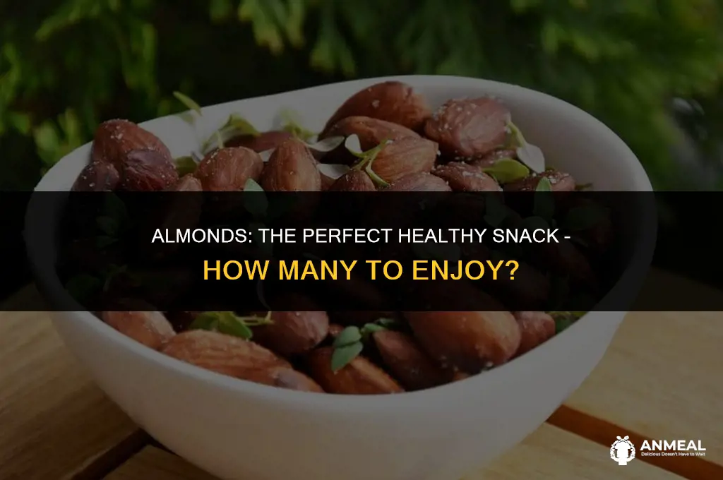 how many almonds make a healthy snack