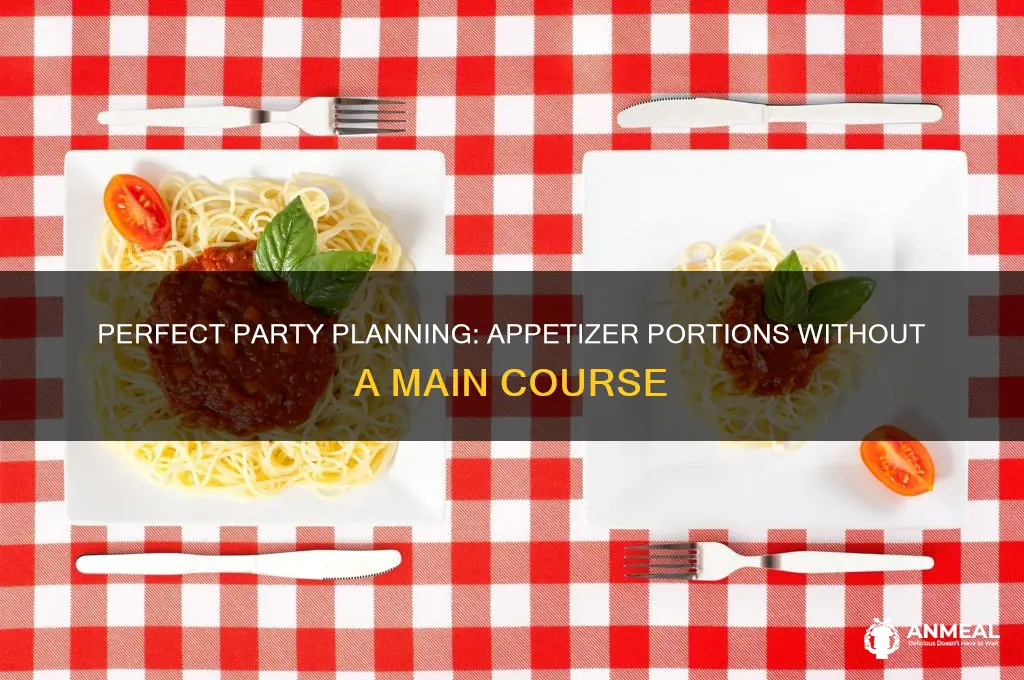 how many appetizers per person no dinner