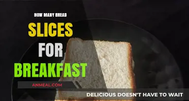 Breakfast Bread Slices: How Many is Too Many?