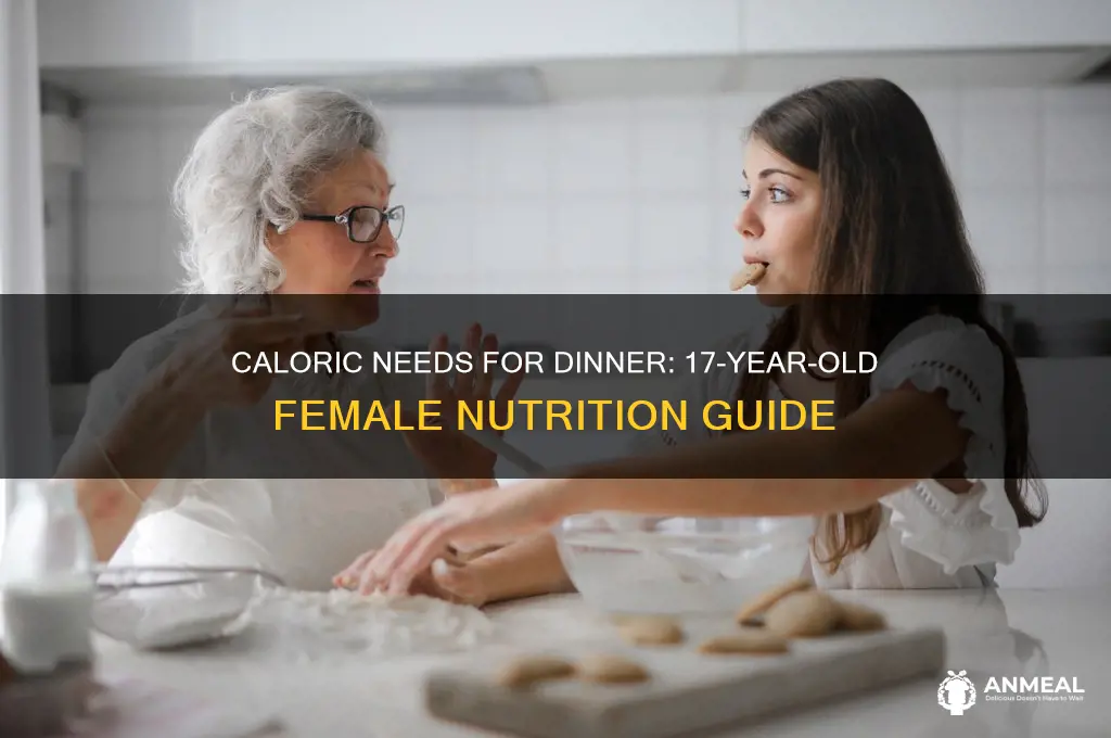 how many calories 17 year old female need for dinner