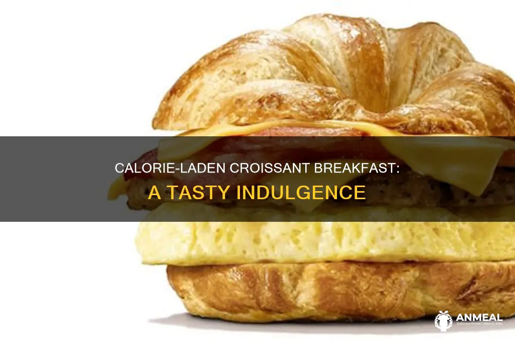 how many calories are in a croissant breakfast sandwich