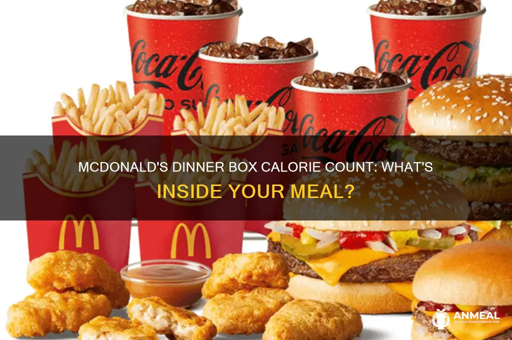 how many calories are in a dinner box from mcdonald