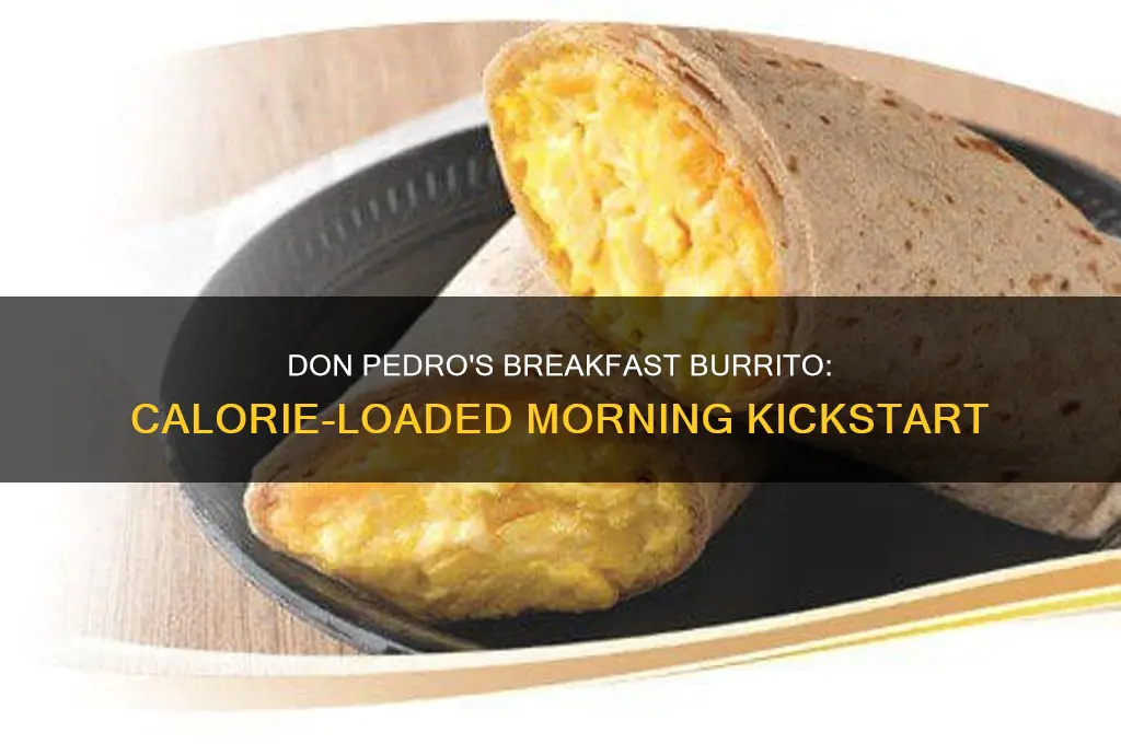 how many calories are in a don pedros breakfast burrito