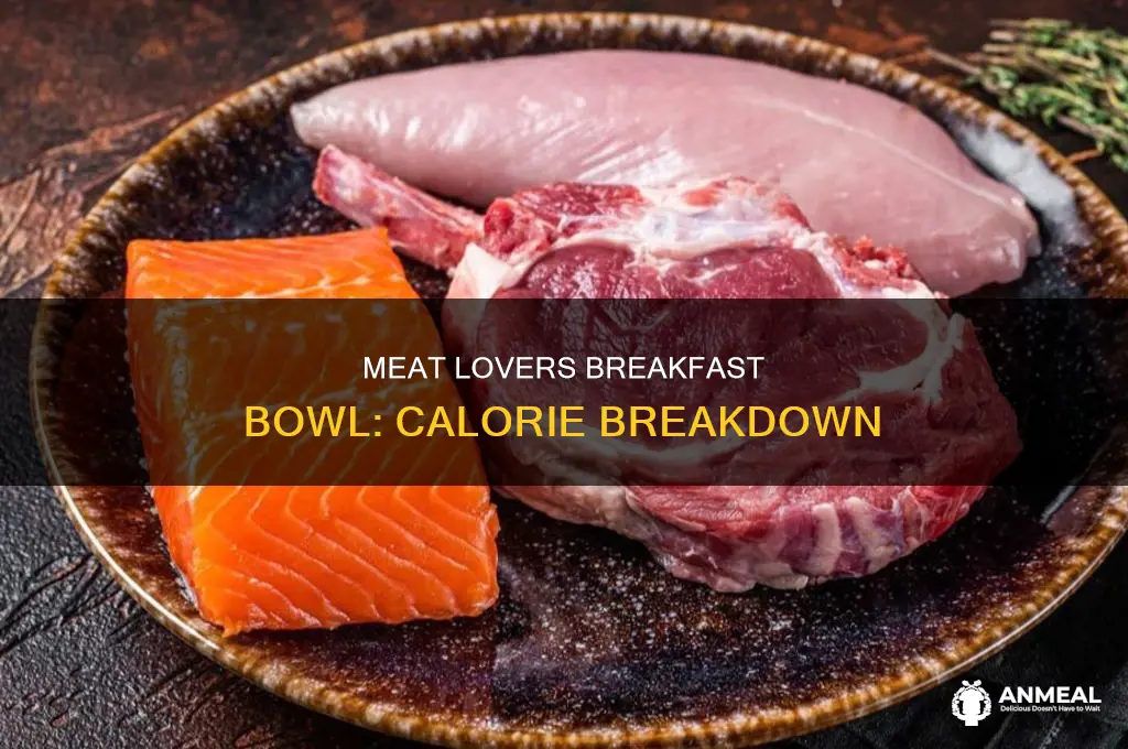 how many calories are in a meat lovers breakfast bowl