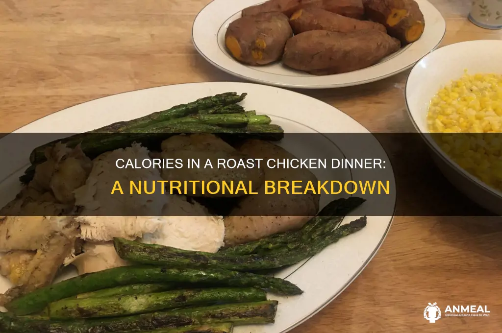 how many calories are in a roast chicken dinner