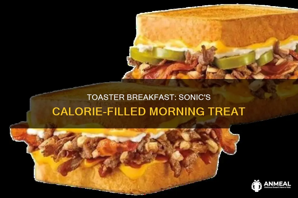 how many calories are in a sonic breakfast toaster