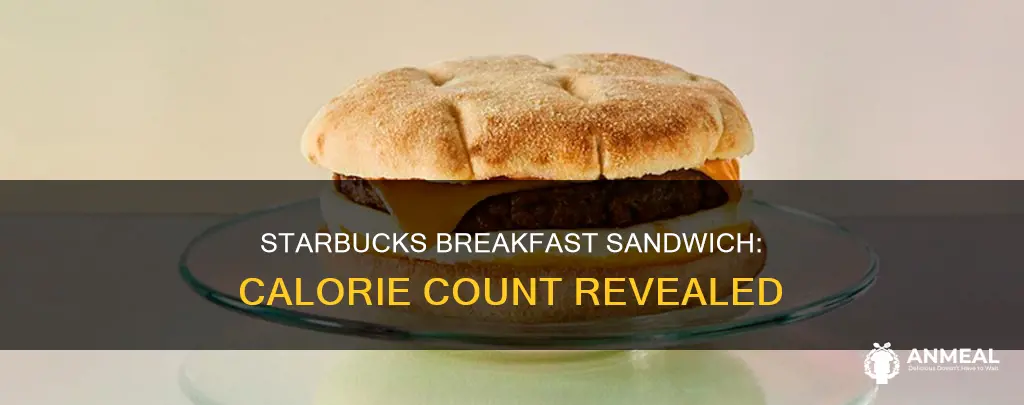 how many calories are in a starbucks breakfast sandwich