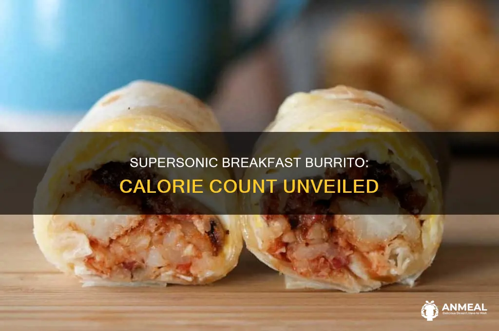 how many calories are in a supersonic breakfast burrito
