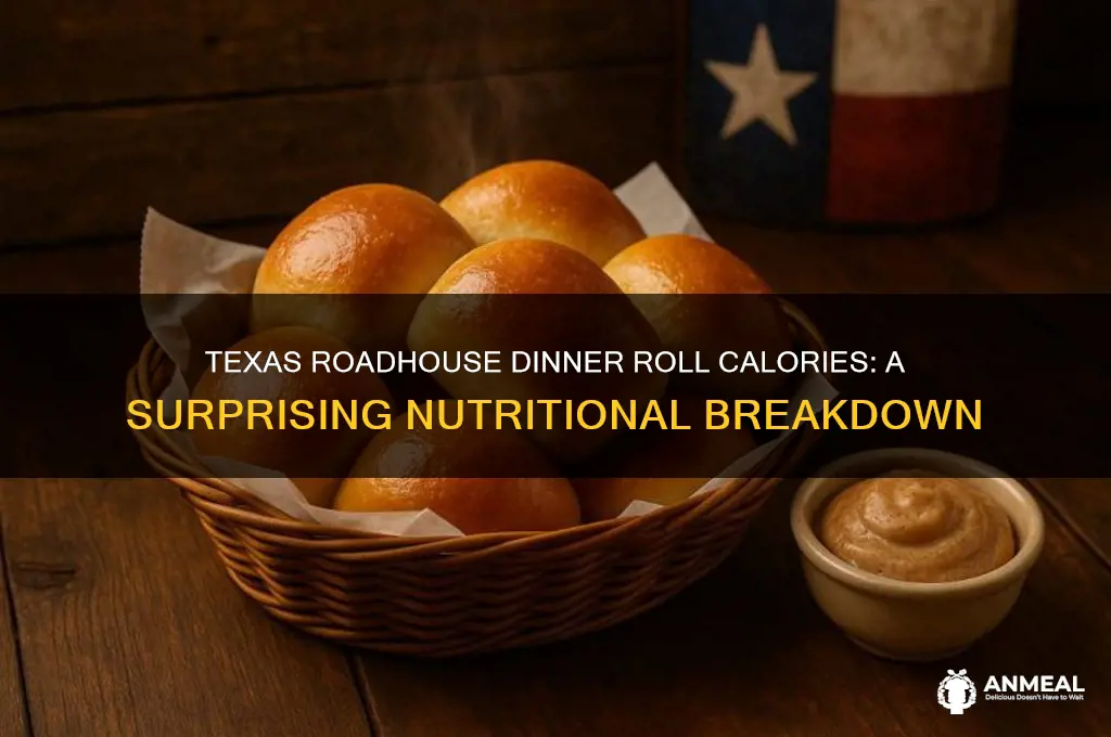 how many calories are in a texas roadhouse dinner roll