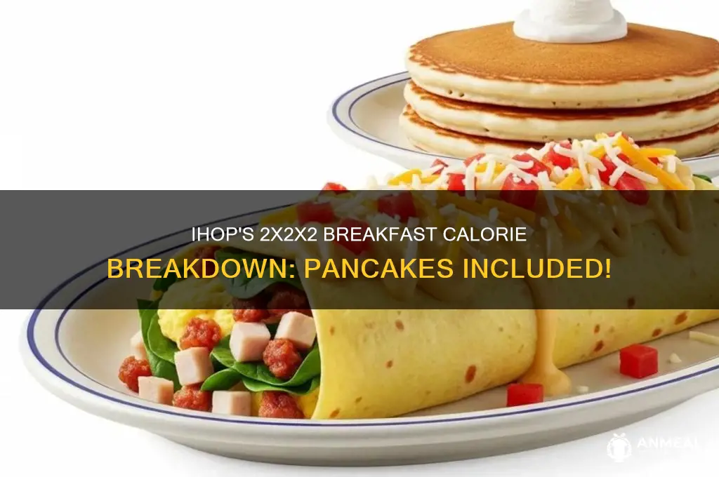 how many calories are in ihps 2x2x2 breakfast including pancakes