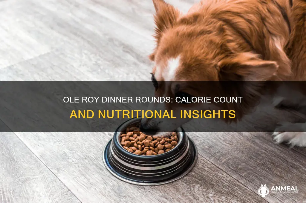 how many calories are in ole roy dinner rounds