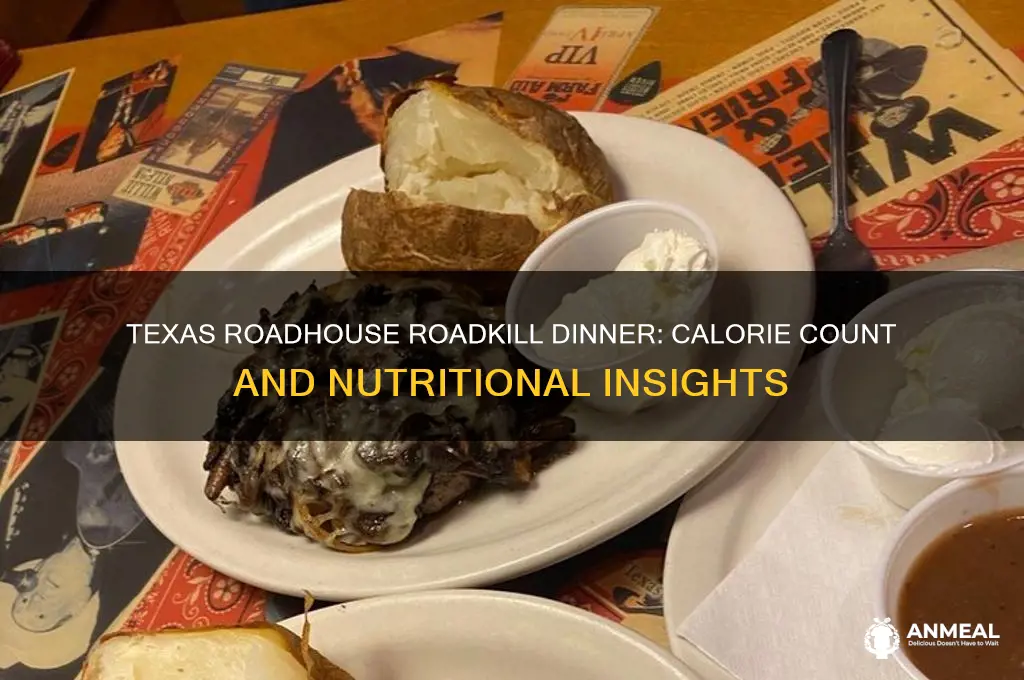 how many calories are in texas roadhouse says roadkill dinner