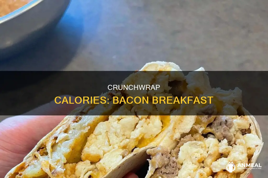 how many calories in a bacon breakfast crunchwrap