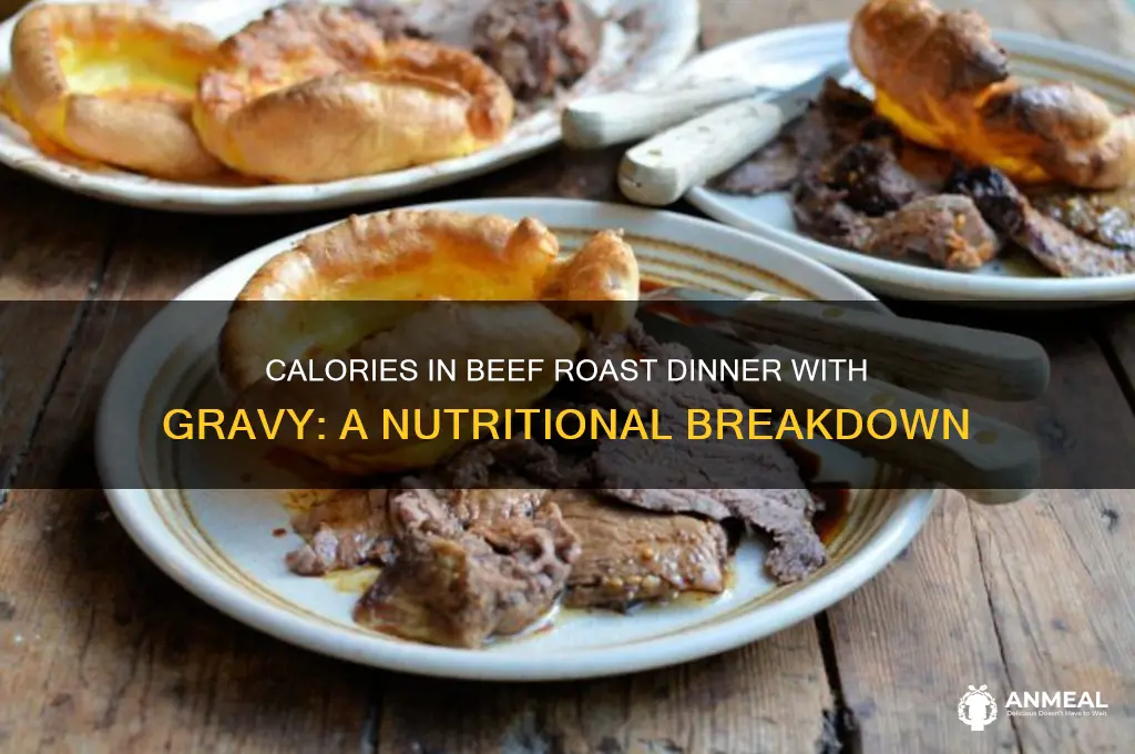 how many calories in a beef roast dinner with gravy