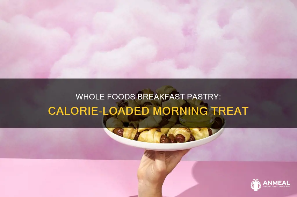 how many calories in a large whole food breakfast pastry