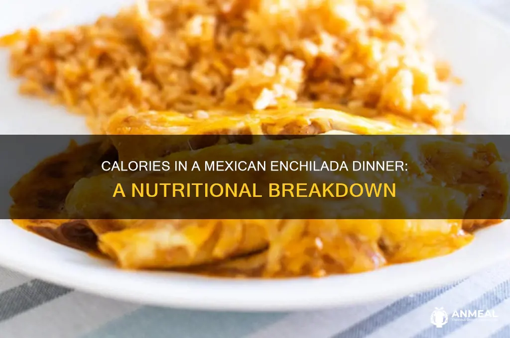how many calories in a mexican enchilada dinner