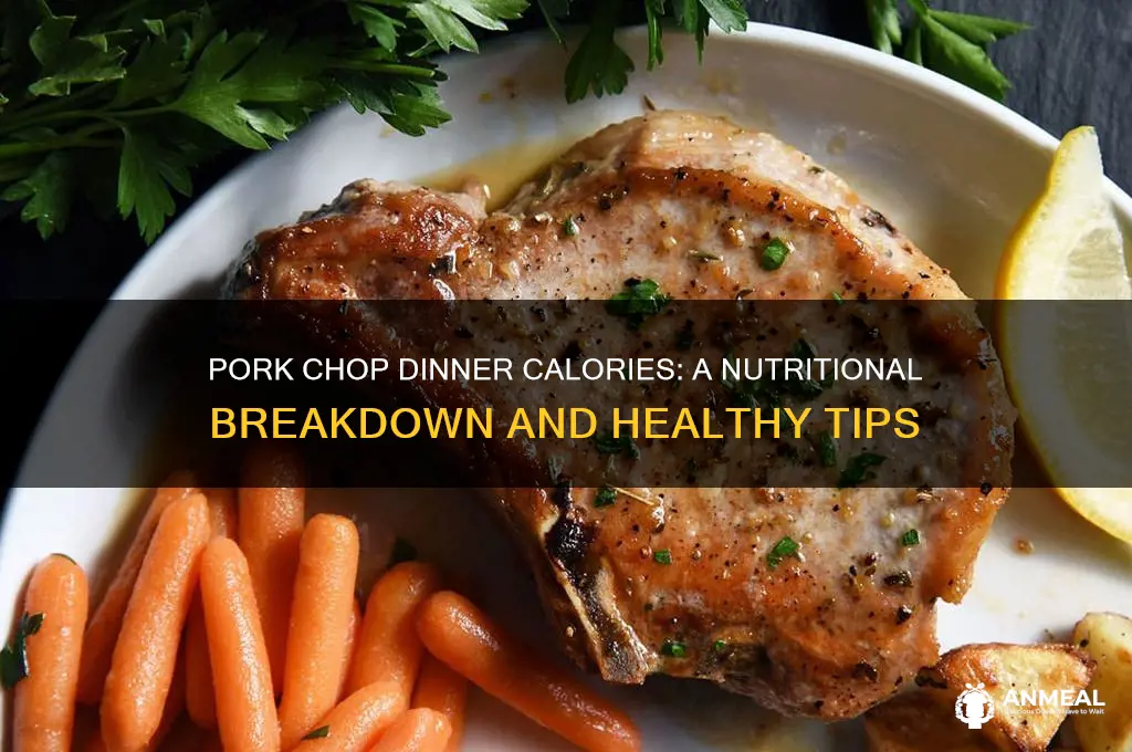 how many calories in a pork chop dinner