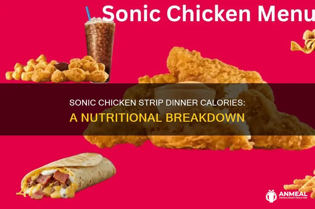 how many calories in a sonic chicken strip dinner