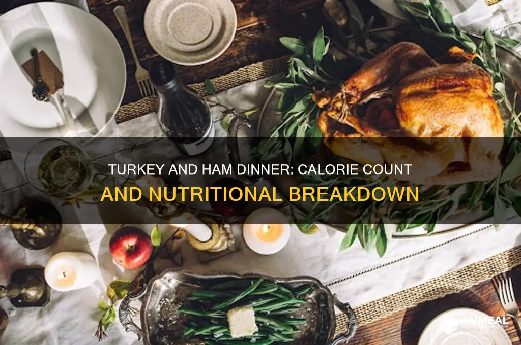 how many calories in a turkey and ham dinner