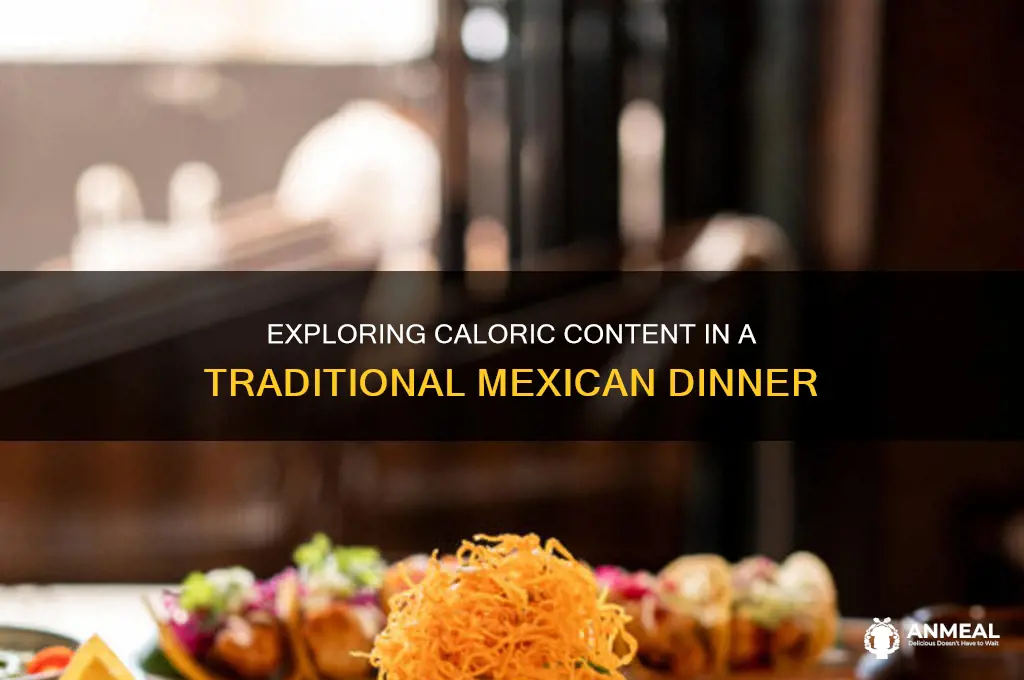 how many calories in a typical mexican dinner