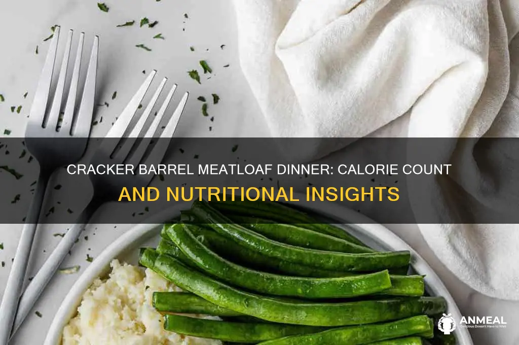 how many calories in cracker barrel meatloaf dinner