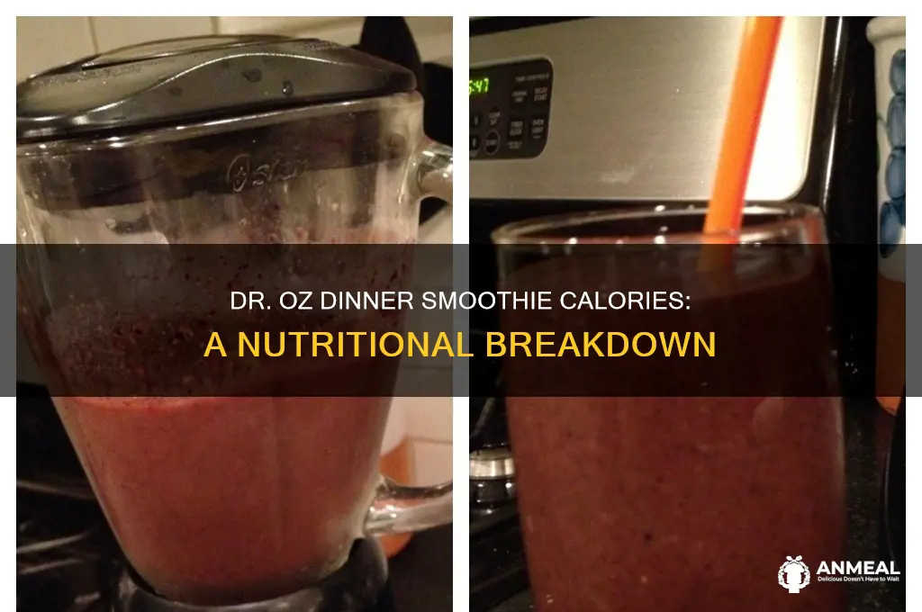 how many calories in dr oz dinner smoothie