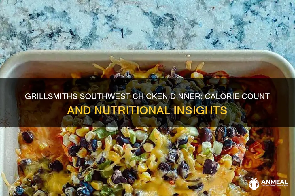 how many calories in grillsmiths southwest chicken dinner