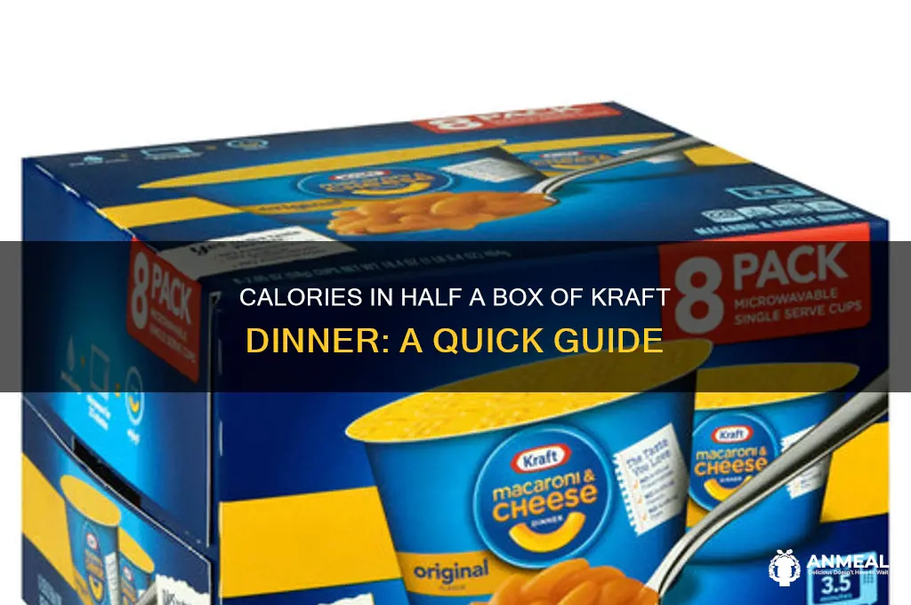 how many calories in half a box of kraft dinner