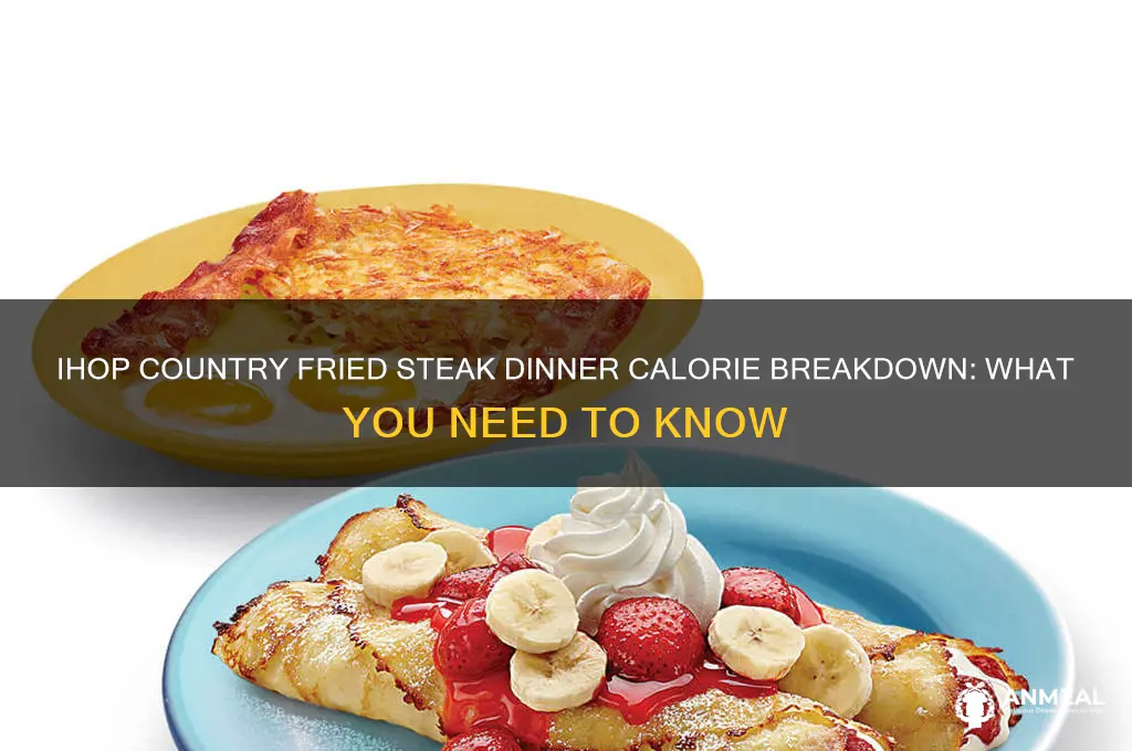 how many calories in ihop country fried steak dinner