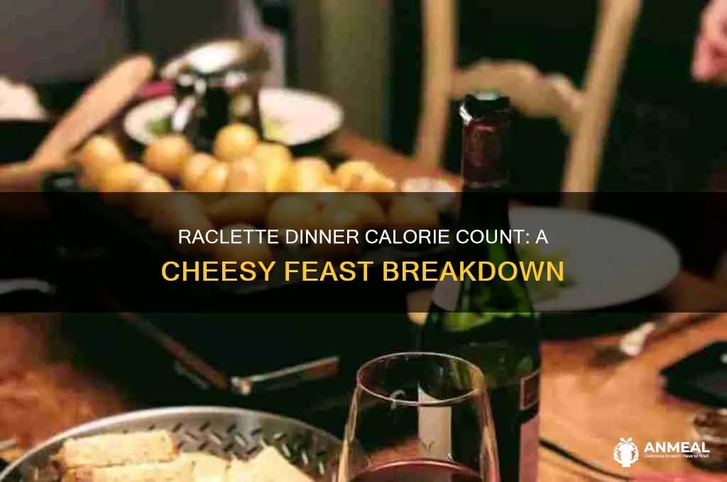 how many calories in raclette dinner