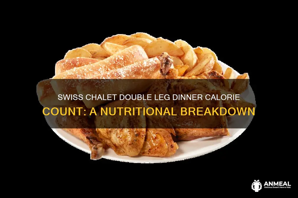 how many calories in swiss chalet double leg dinner