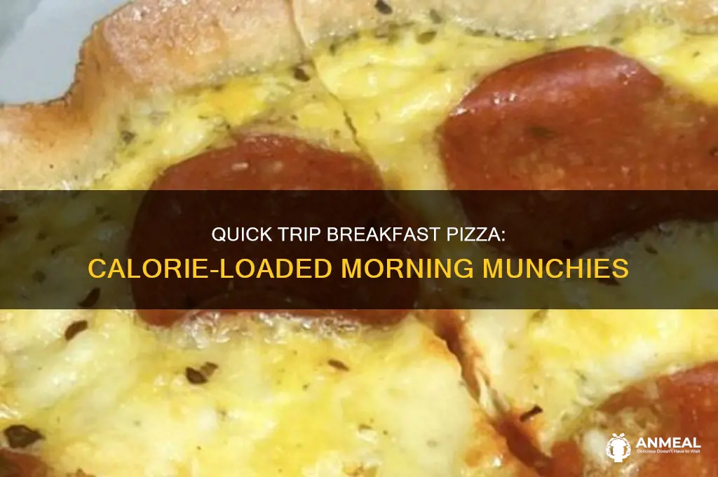 how many calories is in a quick trip breakfast pizza