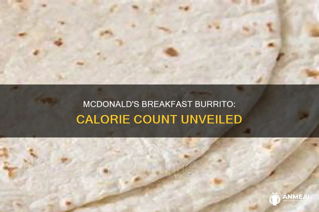 how many calories is the breakfast burrito form mcdonaldsd