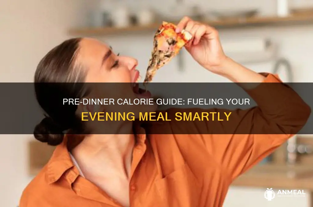 how many calories should be consumed before dinner
