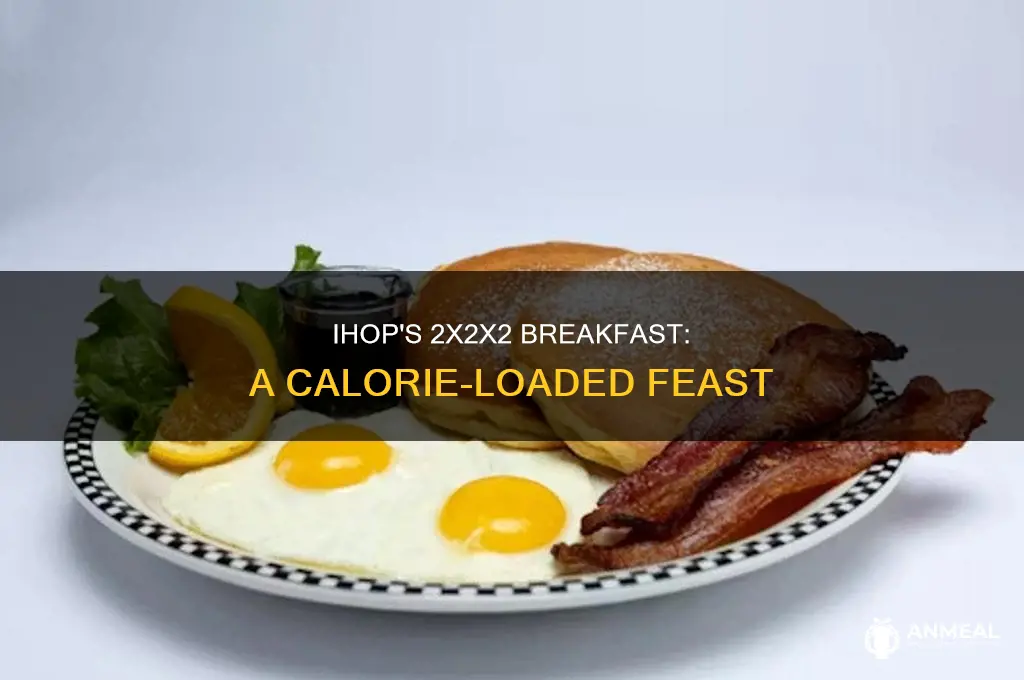 how many caloriesin the ihop 2x2x2 breakfast