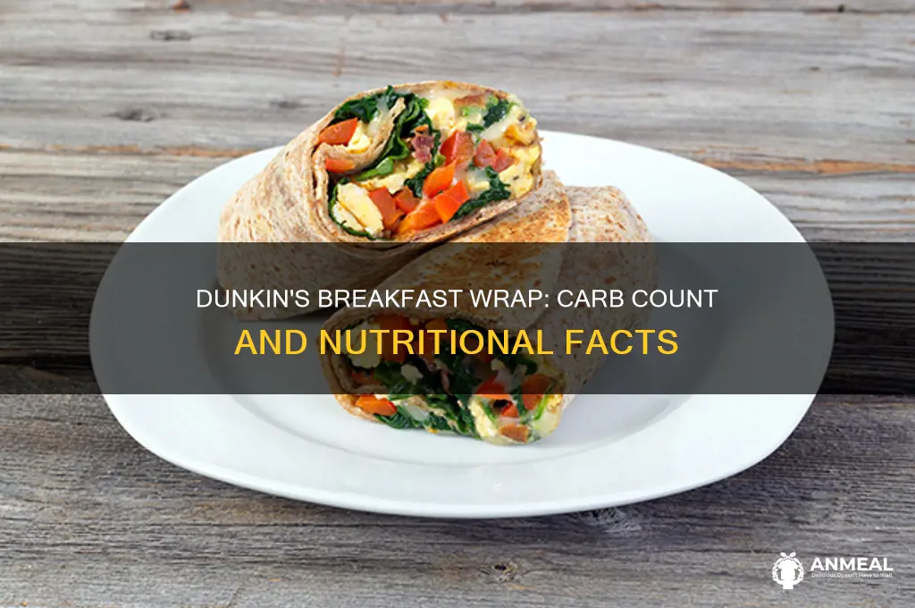 how many carbs are in a dunkin donuts breakfast wrap