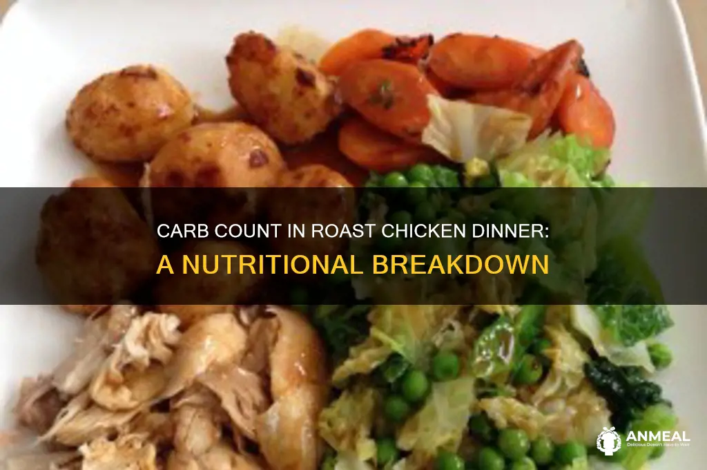 how many carbs in a roast chicken dinner