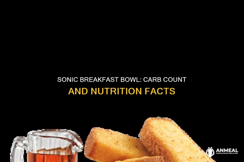 how many carbs in sonic breakfast bowl