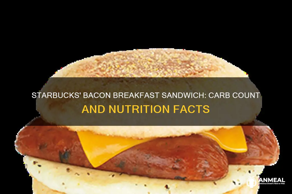 how many carbs in starbucks bacon breakfast sandwich