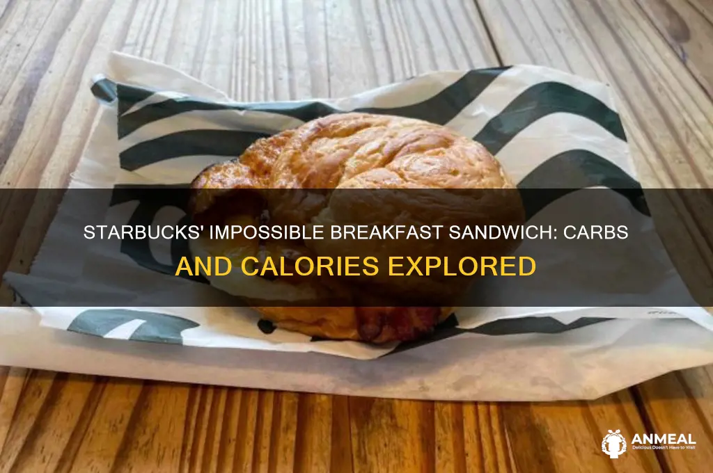 how many carbs in starbucks impossible breakfast sandwich