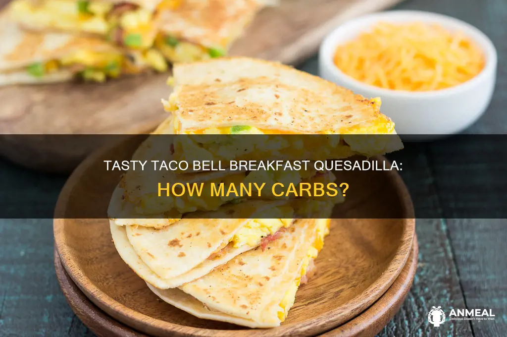 how many carbs in taco bell breakfast quesadilla