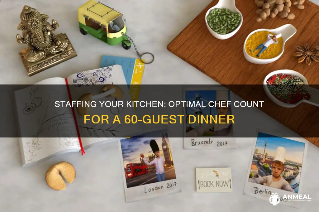 how many chefs for 60 person dinner