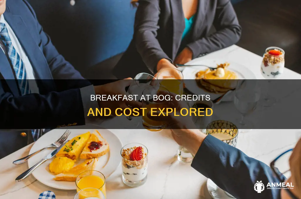how many credits is breakfast at bog