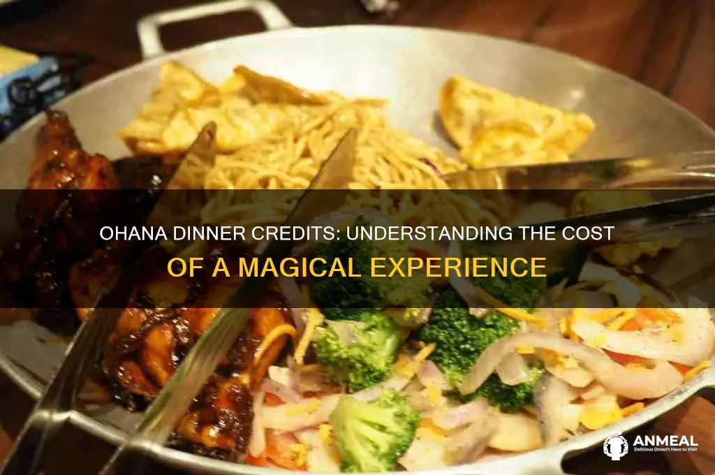 how many credits is ohana dinner