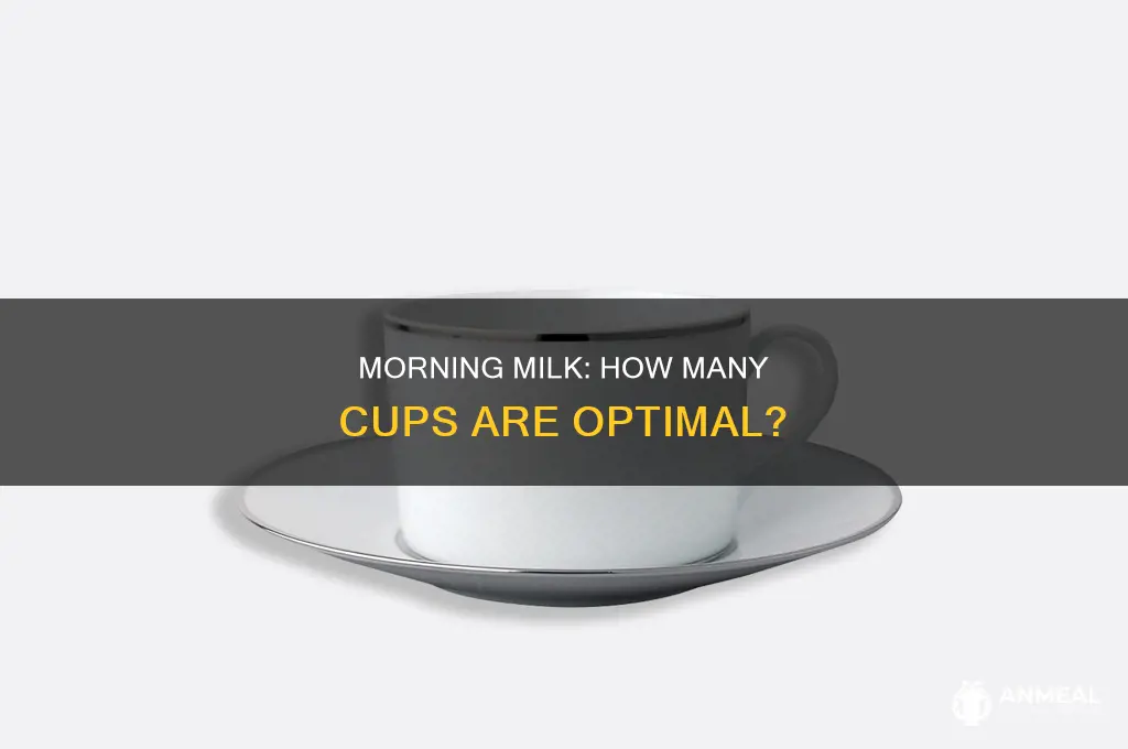 how many cups of milk during breakfast