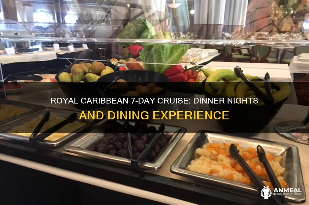 how many dinner nights for royal caribbean 7 day cruise