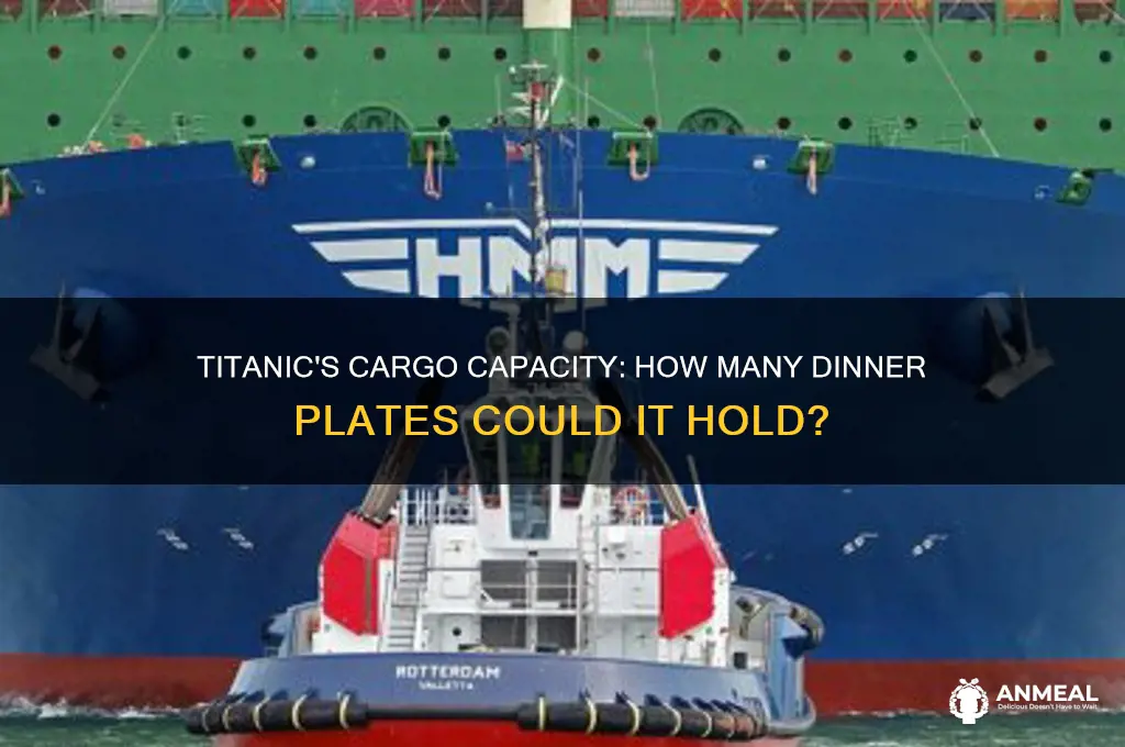 how many dinner plates could the titanic hold