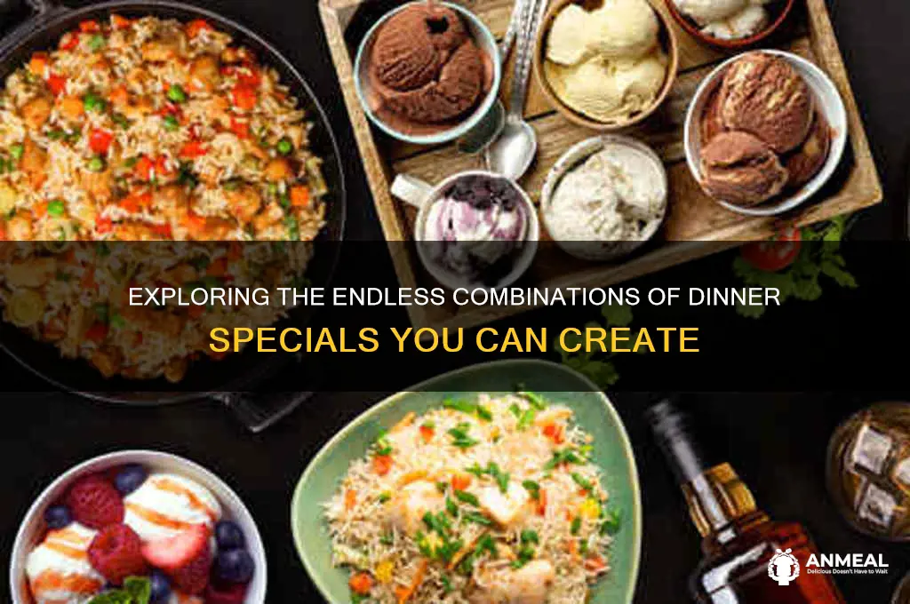 how many dinner specials are possible